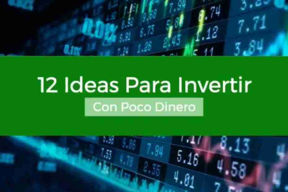 12-ideas-para-invertir-con-poco-dinero-que-funcionan-inversiones-rentables-2022-inversion