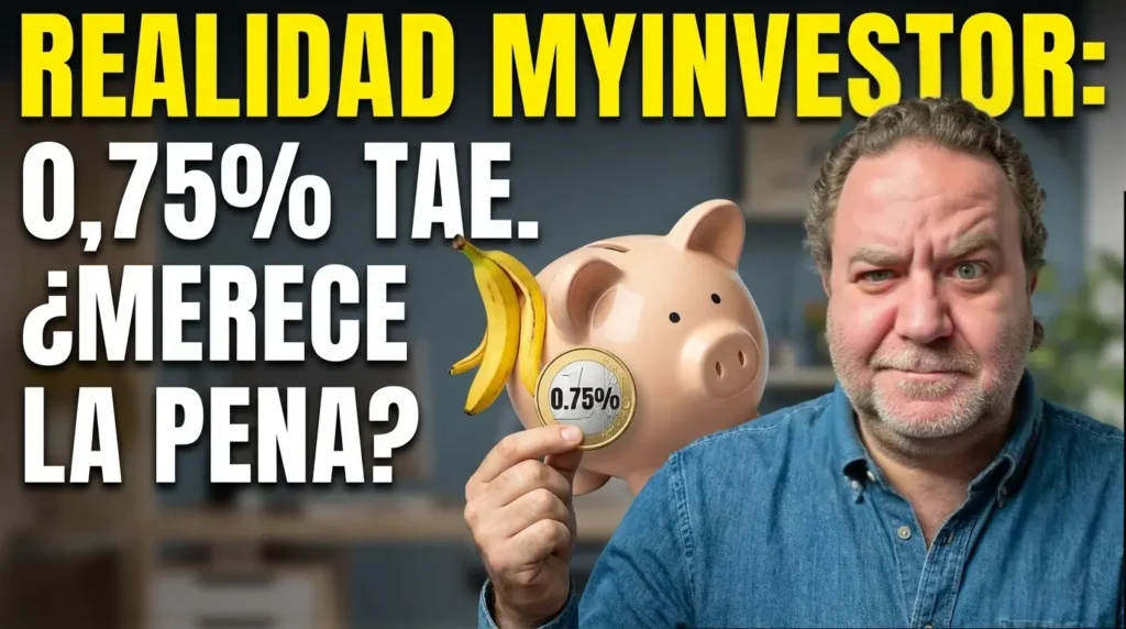 Texto grande en amarillo y blanco "REALIDAD MYINVESTOR: 0,75% TAE. ¿MERECE LA PENA?". Muestra a Javier Fuentes con una expresión escéptica y una mueca, sujetando una hucha de cerdito con una cáscara de plátano sobre la oreja y una moneda con la etiqueta "0.75%".