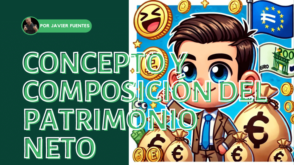 Concepto y composición del patrimonio Neto