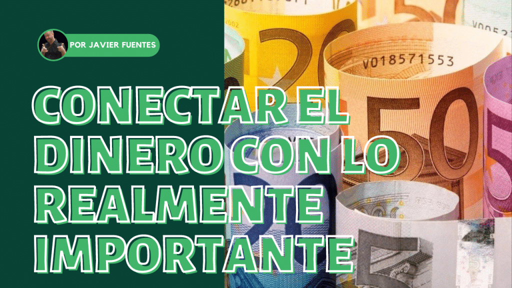 Conectar el dinero con lo realmente importante