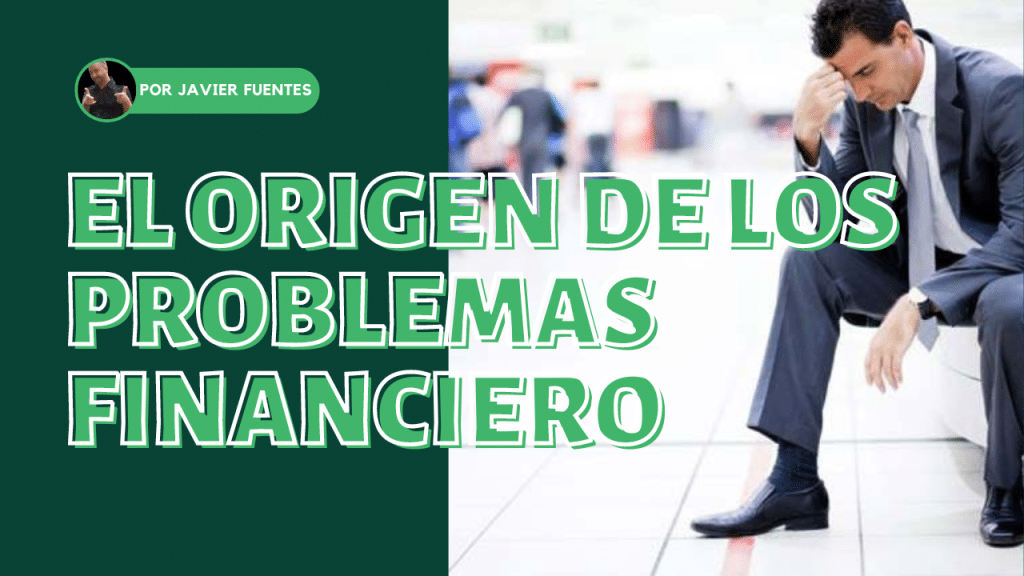 El origen de los problemas financiero