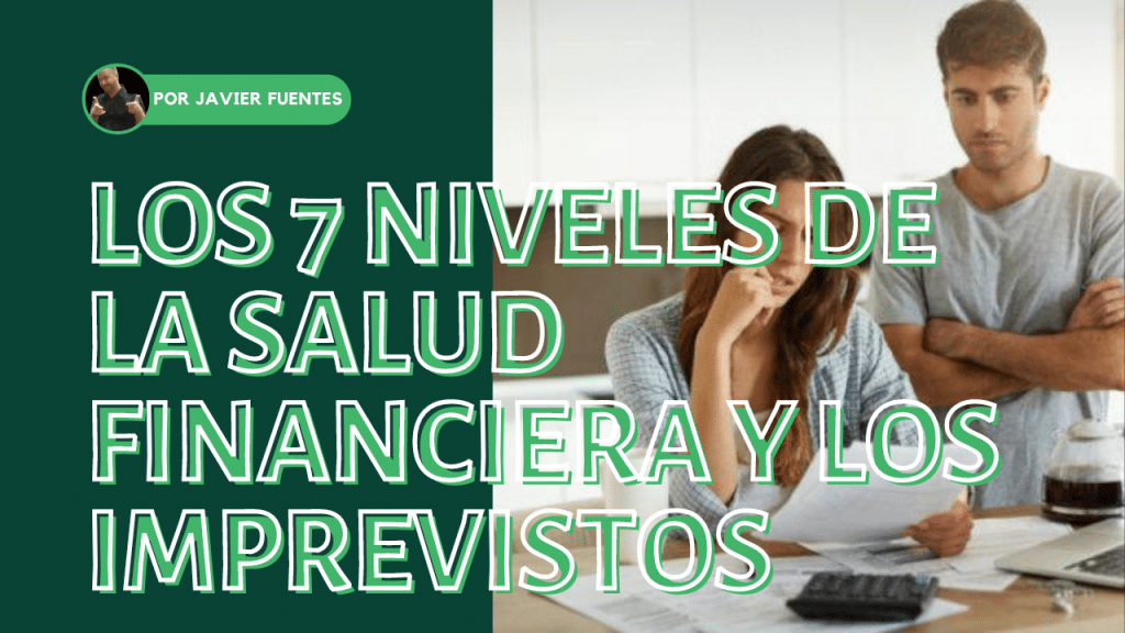 Los 7 niveles de la Salud Financiera y los Imprevistos