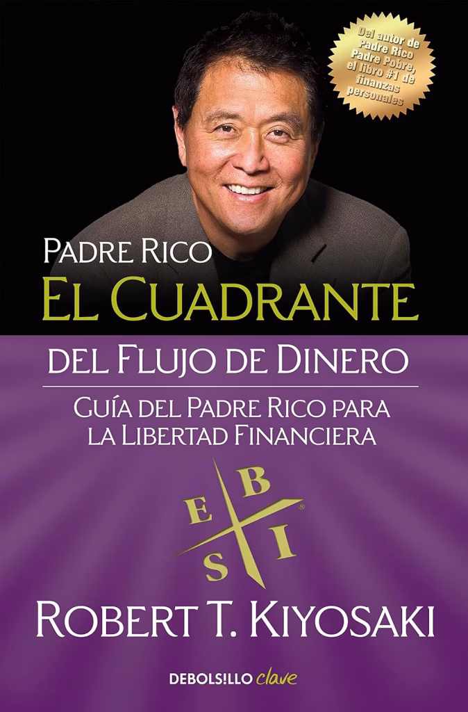 ¡Deja de ser un Esclavo del Dinero! Los 16 Mejores Libros de Finanzas Personales 9 El Cuadrante del Flujo de Dinero